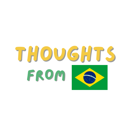 Thoughts from Brasil